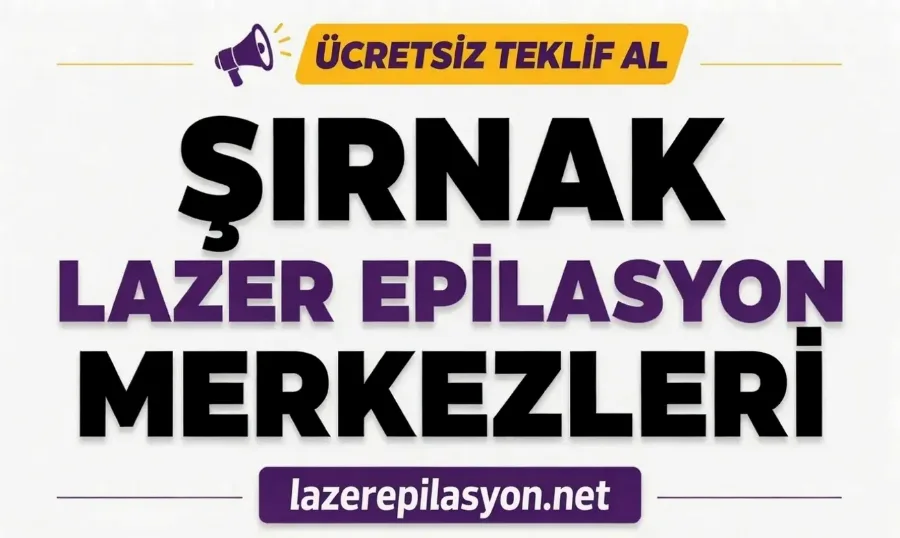 Şırnak Lazer Epilasyon